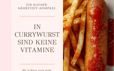 In Currywurst sind keine Vitamine – Eat your greens!